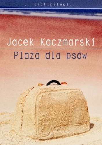 Okładka książki Plaża dla psów Jacek Kaczmarski