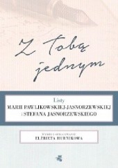 Z Tobą jednym. Listy Marii Pawlikowskiej-Jasnorzewskiej i Stefana Jasnorzewskiego