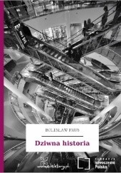 Okładka książki Dziwna historia Bolesław Prus