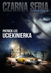 Okładka książki Uciekinierka Patrick Lee