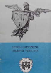 Okładka książki Herb i pieczęcie miasta Torunia Karola Ciesielska