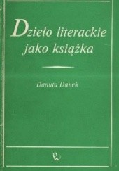 Okładka książki Dzieło literackie jako książka Danuta Danek