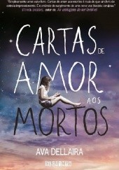 Okładka książki Cartas de Amor aos Mortos Ava Dellaira