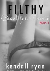 Okładka książki Filthy Beautiful Forever Kendall Ryan