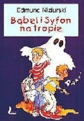 Okładka książki Bąbel i Syfon na tropie Edmund Niziurski