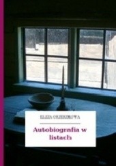 Okładka książki Autobiografia w listach Eliza Orzeszkowa