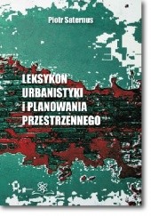 Okładka książki Leksykon urbanistyki i planowania przestrzennego Piotr Saternus