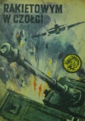 Okładka książki Rakietowym w czołgi Wiesław Fuglewicz