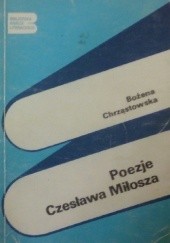 Okładka książki Poezje Czesława Miłosza Bożena Chrząstowska