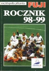 Okładka książki Encyklopedia piłkarska FUJI Rocznik 98-99 (tom 22) Andrzej Gowarzewski
