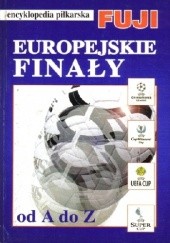 Encyklopedia piłkarska FUJI Europejskie finały (tom 23)