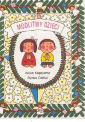 Okładka książki Modlitwy dzieci Akiko Kageyama, Ryoko Ochiai