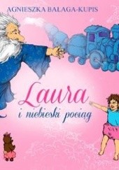 Okładka książki Laura i niebieski pociąg Agnieszka Bałaga-Kupis