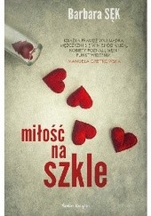Okładka książki Miłość na szkle Barbara Sęk