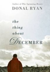 Okładka książki The Thing about December Donal Ryan