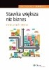 Okładka książki Stawka większa niż biznes. Strategie rozwoju firm rodzinnych Adrianna Lewandowska
