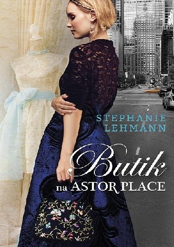 Okładka książki Butik na Astor Place Stephanie Lehmann