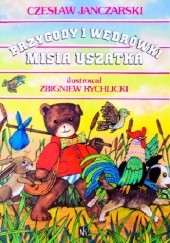 Okładka książki Przygody i wędrówki Misia Uszatka Czesław Janczarski