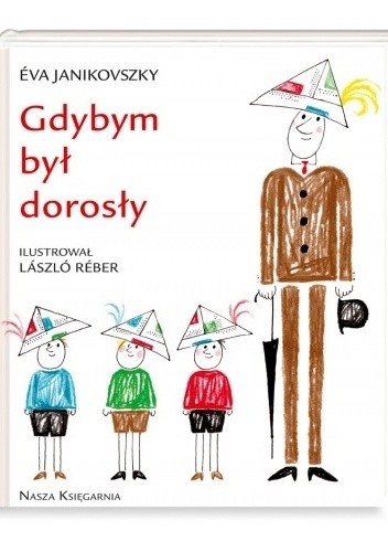 Okładka książki Gdybym był dorosły Éva Janikovszky