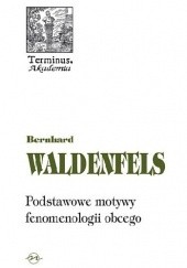Okładka książki Podstawowe motywy fenomenologii obcego Bernhard Waldenfels