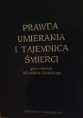 Okładka książki Prawda umierania i tajemnica śmierci Mirosław Górecki