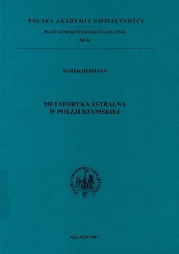 Okładka książki Metaforyka astralna w poezji rzymskiej Marek Hermann