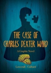 Okładka książki The Case of Charles Dexter Ward. A Graphic Novel Ian Culbard, H.P. Lovecraft