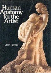 Okładka książki Human Anatomy for the Artist John Raynes