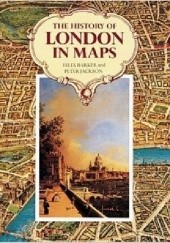 Okładka książki THE HISTORY OF LONDON IN MAPS Felix Barker, Peter Jackson