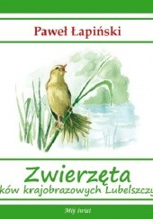 Okładka książki Zwierzęta parków krajobrazowych Lubelszczyzny Paweł Łapiński