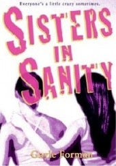 Okładka książki Sisters in Sanity Gayle Forman