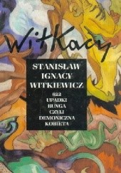 Okładka książki 622 upadki Bunga czyli demoniczna kobieta Stanisław Ignacy Witkiewicz