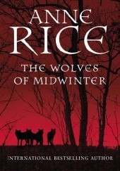 Okładka książki The Wolves of Midwinter Anne Rice