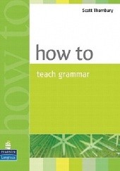 Okładka książki How to Teach Grammar Scott Thornbury