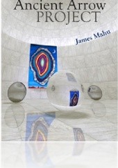 Okładka książki Projekt Starożytna Strzała James Mahu