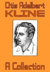 Okładka książki Otis Adelbert Kline: A Collection Otis Adelbert Kline