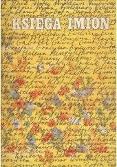 Okładka książki Księga imion Jan Kamyczek, Ludwik Jerzy Kern, Bogdan Kupis, Bogna Wernichowska