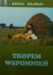 Okładka książki Tropem wspomnień Karol Biliński