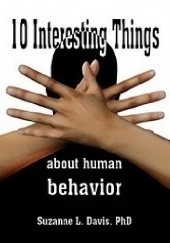 Okładka książki Ten Interesting Things about Human Behavior Suzanne Suzanne L. Davis