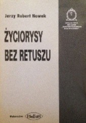 Okładka książki Życiorysy bez retuszu - "Kurier z Waszyngtonu" Jan Nowak Jeziorański Jerzy Robert Nowak