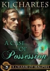 Okładka książki A Case of Possession K.J. Charles