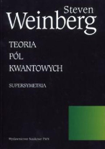 Okładka książki Teoria pól kwantowych. T. 3 Supersymetria Steven Weinberg