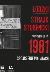 Okładka książki Łódzki strajk studencki. Styczeń-luty 1981. Spojrzenie po latach