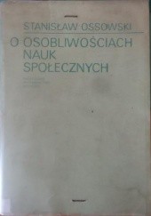 Okładka książki O osobliwościach nauk społecznych Stanisław Ossowski