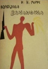 Okładka książki Wojna bananowa Karl Heinz Poppe