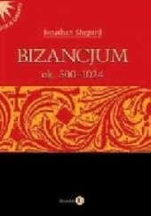 Okładka książki Bizancjum ok. 500-1024 Jonathan Shepard