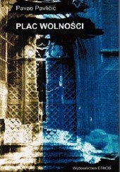 Okładka książki Plac Wolności Pavao Pavličić