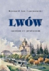 Okładka książki Lwów-sacrum et profanum Ryszard Jan Czarnowski