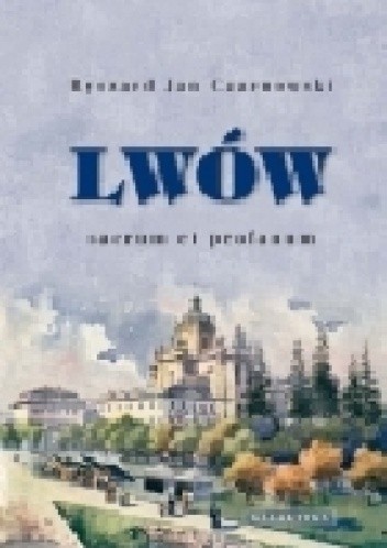 Lwów-sacrum et profanum