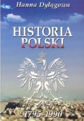 Okładka książki Historia Polski 1795-1990 Hanna Dylągowa